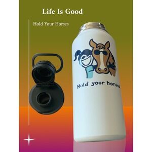 Life Is‎ Good , Hold Your Horses, Tumbler 32 oz